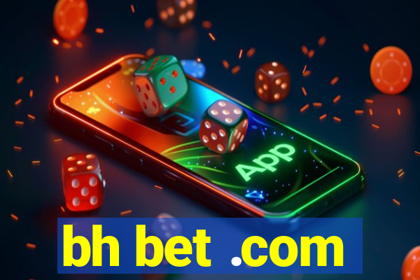 bh bet .com